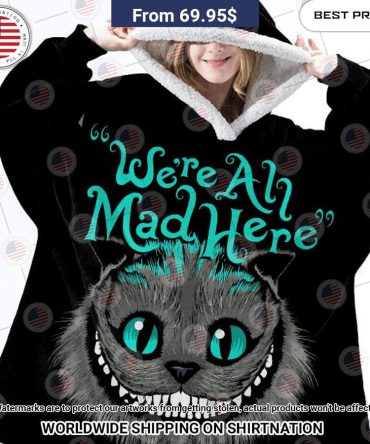 Cheshire Kitten We'Re All Mad Here Hoodie Blanket