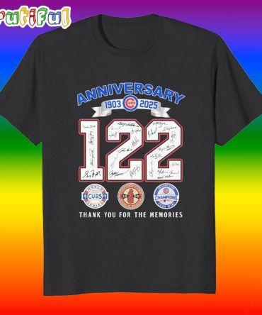 Chicago Cubs Anniversary 1903 2025 122Th Thank You For The Memories Signatures T Shirt