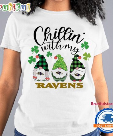 Chillin With My Baltimore Ravens Gnomes St. Patricks Day New T Shirt