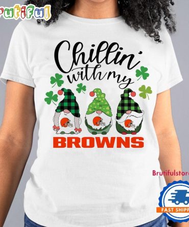 Chillin With My Cleveland Browns Gnomes St. Patricks Day New T Shirt