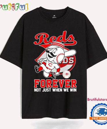 Cincinnati Reds Forever Not Just When We Win Mascot T Shirt