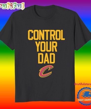 Control Your Dad Cleveland Cavaliers T Shirt
