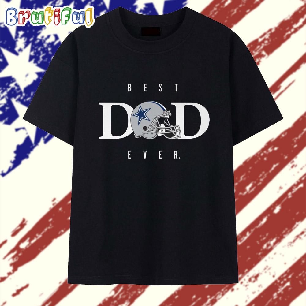 Dallas Cowboys Best Dad Ever 2025 T Shirt