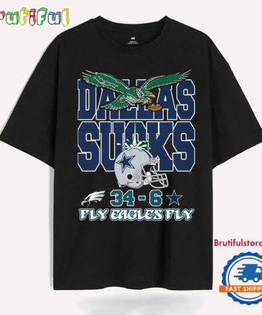 Dallas Cowboys Sucks 34-6 Fly Eagles Fly T Shirt