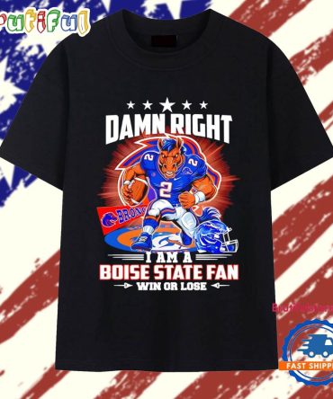 Damn Right I Am A Boise State Broncos Fan Win Or Lose Mascot T Shirt