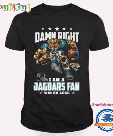Damn Right I Am A Jacksonville Jaguars Win Or Lose Mascot Football Design T Shirt
