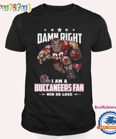Damn Right I Am A Tampa Bay Buccaneers Win Or Lose Mascot Football Design T Shirt