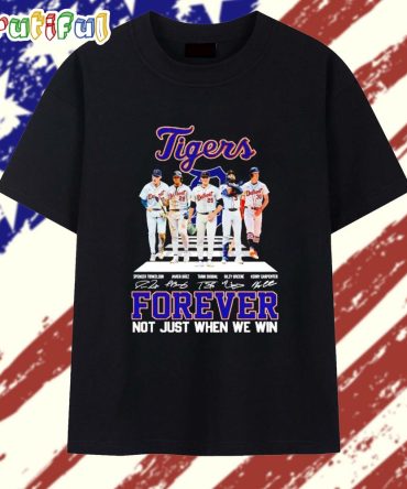 Detroit Tigers Forever Not Just When We Win Players Signatures T Shirt