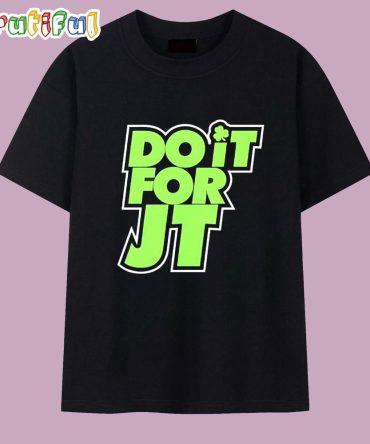 Do It For Jt Boston Celtics Jayson Tatum T Shirt