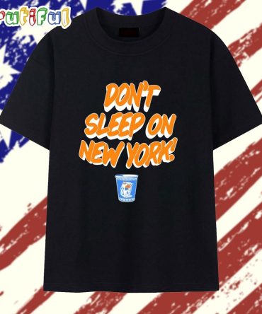Don’T Sleep On New York T Shirt