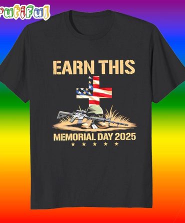 Earn This Memorial Day 2025 Cross T Shirt