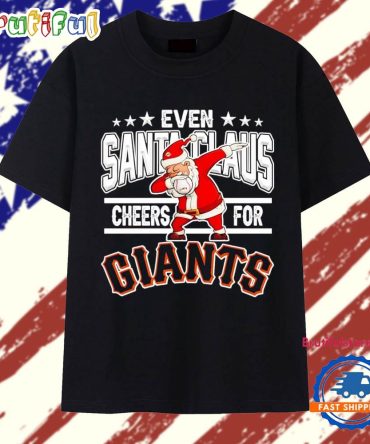 Even Santa Claus Cheers For San Francisco Giants Christmas 2025 T Shirt