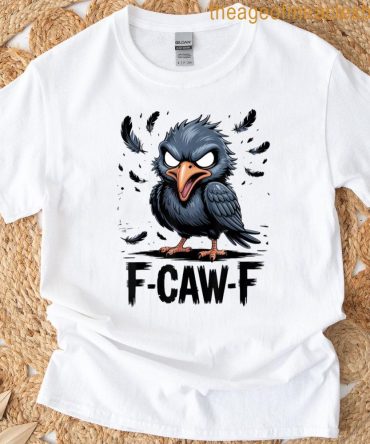 F-Caw-F Black Crow Black Bird Funny Crow F-Caw-F Gifts T-Shirt