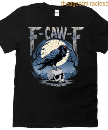 F Caw F T-Shirt