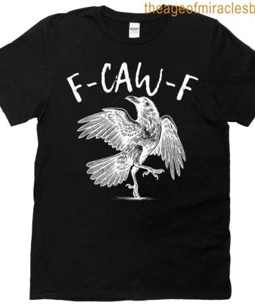 F-Caw-F Raven T-Shirt