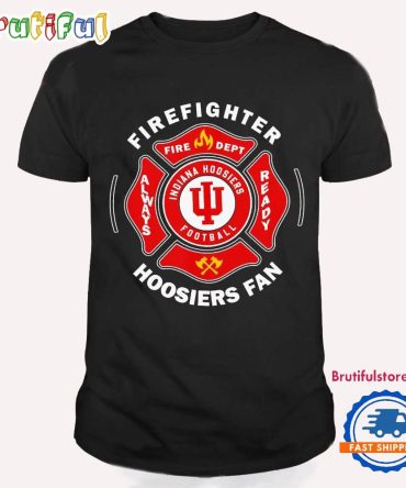 Firefighter Always Ready Indiana Hoosiers T Shirt