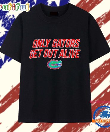 Florida Gators Only Gators Get Out Alive T Shirt