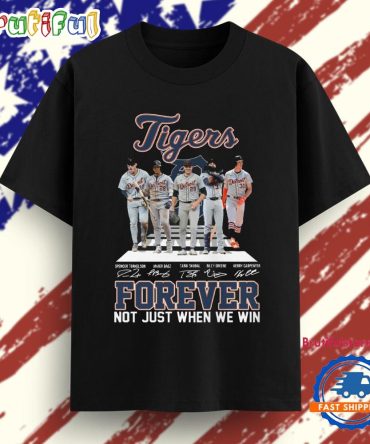 Forever Not Just When We Win Tigers Baseball T Shirt