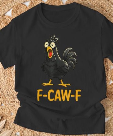 F-Caw-F Black Crow  Saying Meme Humor T-Shirt