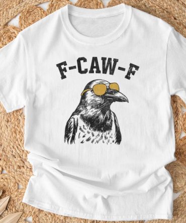 F-Caw-F Black Crow  Saying Meme Humor T-Shirt