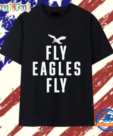 Funny Philadelphia Eagles Fly Eagles Fly Nfl Football 2025 T Shirt