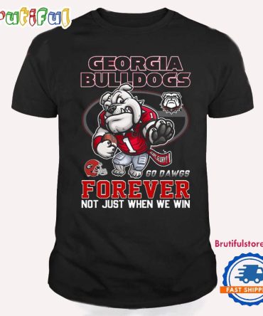 Georgia Bulldogs Mascot Football 2024 Forever Not Just When We Win T Shirt