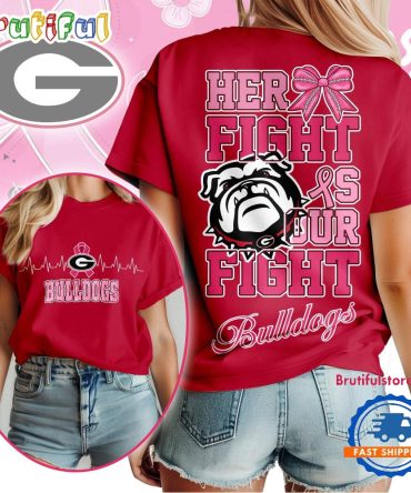 Georgia Bulldogs Ncaa Her Fight Is Our Fight Breast Cancer Unisex 3D Shirt