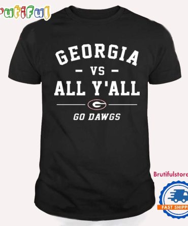 Georgia Vs All Y'All Go Dawgs 2024 T Shirt