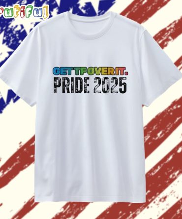 Get Tf Over It Pride 2025 T Shirt