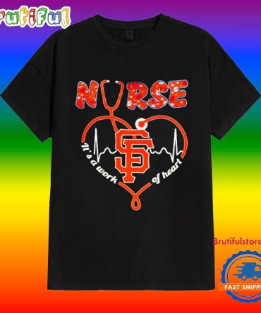 Giants Nurses Night 2025 It’S A Work Of Heart Shirt