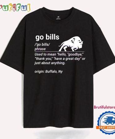 Go Bill Definition Funny Buffalo Bills Fan T Shirt
