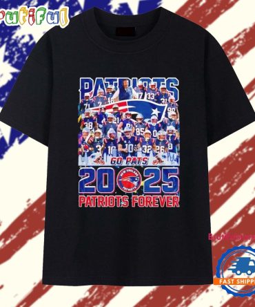 Go Pats 2025 New England Patriots Forever T Shirt