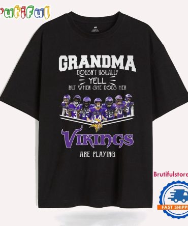 Grandma Doesn'T Usually Yell But When She Does Her Vikings Are Playing T Shirt
