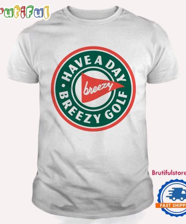 Have A Day Breezy Golf Funny Golfer T Shirt