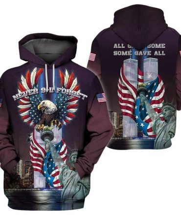 Patriot Day Hoodie September 11Th Hoodie All Gave Some Some Gave All Eagle Hoodie Patriot Day