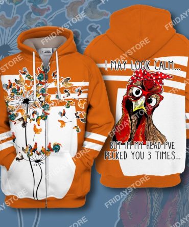 Chicken Hoodie Chicken Chicken I May Look Calm But In My Head I'Ve Pecked You T-Shirt Chicken Shirt
