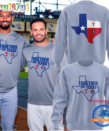 Houston Astros Together For Texas 2025 Sweatshirt