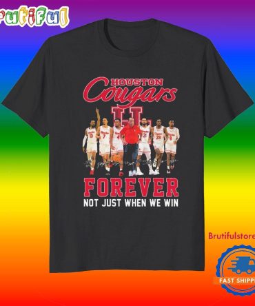 Houston Cougars Forever Not Just When We Win Signatures T Shirt