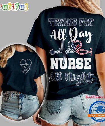 Houston Texans Nfl All Day Nurse All Night Unisex 3D Shirt