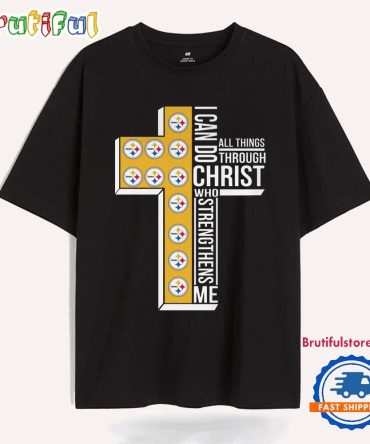 I Can Do All Things Through Christ Pittsburgh Steelers T Shirt