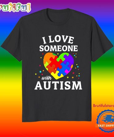 I Love Someone With Autism Heart T Shirt