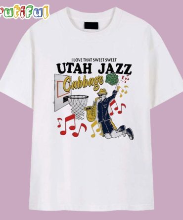 I Love That Sweet Sweet Utah Jazz Cabbage T Shirt