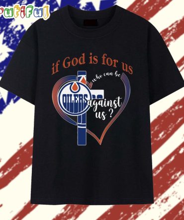 If God Is For Us Edmonton Oilers T Shirt
