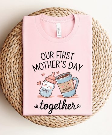 Our First Mother's Day Together Shirt