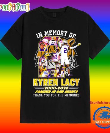 In Memory Of Kyren Lacy 2000 2025 Forever In Our Hearts T Shirt