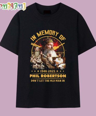 In Memory Of Phil Robertson 1946-2025 T Shirt