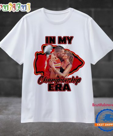 In My Championship Era Taylor Swift Travis Kelce Chiefs T Shirt