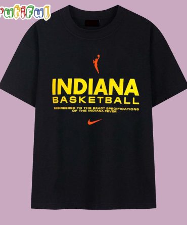 Indiana Basketball Engineered To The Exact Specifications Of The Indiana Fever T Shirt