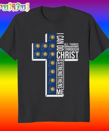Indiana Pacers I Can Do All Things Through Christ Who Strengthens Me T Shirt