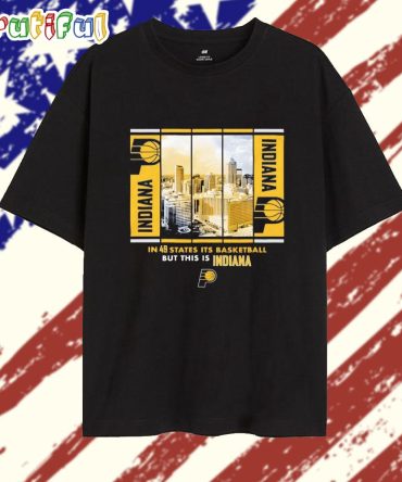 Indiana Pacers In 49 States It’S Basketball But This Is Indiana Skyline Boxout T Shirt
